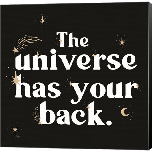 The Universe Has Your Back by Yass Naffas Designs, Canvas Art