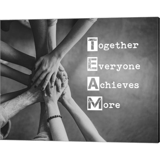 Together Everyone Achieves More - Stacking Hands Grayscale by Color Me Happy, Canvas Art