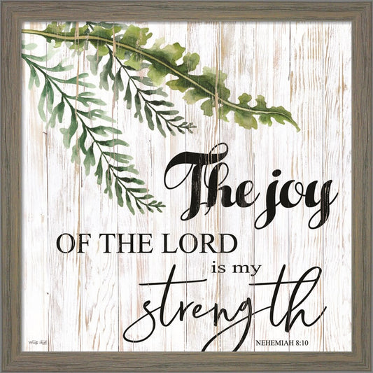 The Joy of the Lord is My Strength by Cindy Jacobs, Framed Art